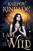 I Am the Wild (The Night Firm, #1) (eBook, ePUB) I Am the Wild (The Night Firm, #1) (eBook, ePUB)