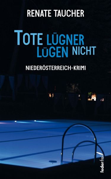 Tote Lügner lügen nicht: Österreich-Krimi (eBook, ePUB) Tote Lügner lügen nicht: Österreich-Krimi (eBook, ePUB)