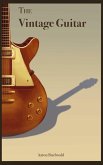 The Vintage Guitar (eBook, ePUB) The Vintage Guitar (eBook, ePUB)