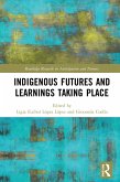 Indigenous Futures and Learnings Taking Place (eBook, ePUB)
