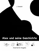 Alex und seine Geschichte - Illustrierte Ausgabe (eBook, ePUB)
