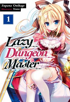 Lazy Dungeon Master: Volume 1 (eBook, ePUB) - Onikage, Supana