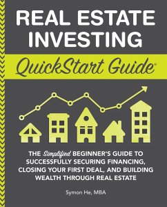 Real Estate Investing QuickStart Guide (eBook, ePUB) - He, Symon