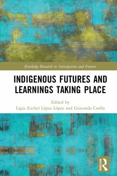 Indigenous Futures and Learnings Taking Place (eBook, PDF)