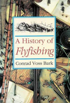 A History of Flyfishing (eBook, ePUB) - Voss Bark, Conrad