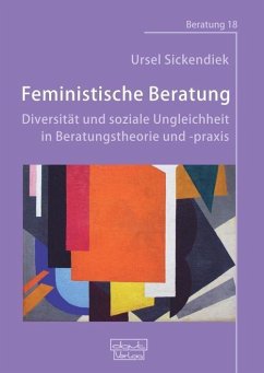 Feministische Beratung: Diversität und soziale Ungleichheit in Beratungstheorie und -praxis (eBook, ePUB) - Sickendiek, Ursel