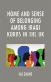 Home and Sense of Belonging among Iraqi Kurds in the UK (eBook, ePUB)