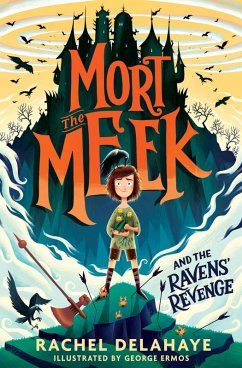 Mort the Meek and the Ravens' Revenge (eBook, ePUB) - Delahaye, Rachel
