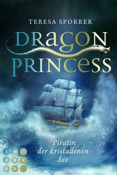 Dragon Princess: Piratin der kristallenen See (Bonusgeschichte inklusive XXL-Leseprobe zur Reihe) (eBook, ePUB) - Sporrer, Teresa