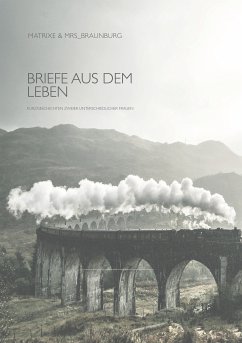 Briefe aus dem Leben (eBook, ePUB) - Storto, Katja; Mumm, Kerstin