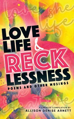 Love Life & Recklessness (eBook, ePUB) - Arnett, Allison Denise