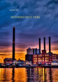 Historien om et Værk (eBook, ePUB)