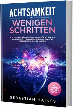 Achtsamkeit in wenigen Schritten (eBook, ePUB) - Haines, Sebastian