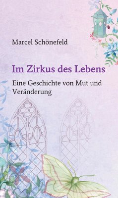 Im Zirkus des Lebens (eBook, ePUB) - Schönefeld, Marcel