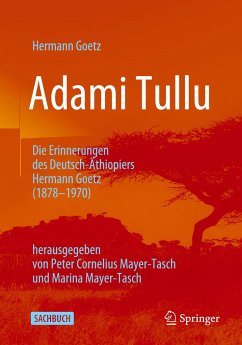Adami Tullu Die Erinnerungen des Deutsch-Äthiopiers Hermann Goetz (1878-1970) - Goetz, Hermann