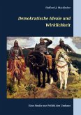 Demokratische Ideale und Wirklichkeit Demokratische Ideale und Wirklichkeit