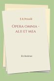 Opera omnia - alii et mea (eBook, ePUB)