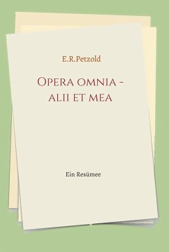 Opera omnia - alii et mea (eBook, ePUB) - Petzold, Ernst