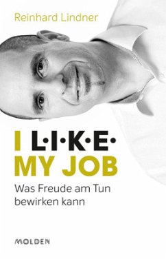 I L.I.K.E. my job - Lindner, MBA, Reinhard