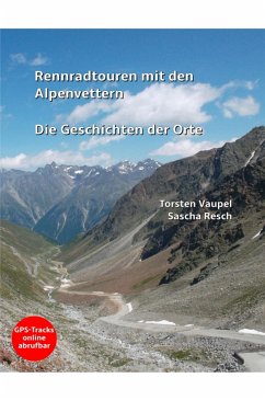 Rennradtouren mit den Alpenvettern (eBook, ePUB) - Resch, Sascha; Vaupel, Torsten