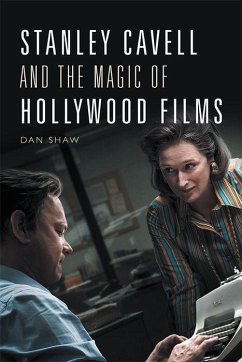 Stanley Cavell and the Magic of Hollywood Films - Shaw, Daniel