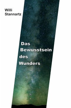 Das Bewußtsein des Wunders (eBook, ePUB) - Stannartz, Willi