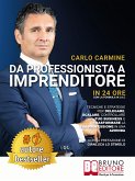 Da Professionista A Imprenditore - In 24 Ore Con La Formula W.I.A.C (eBook, ePUB)