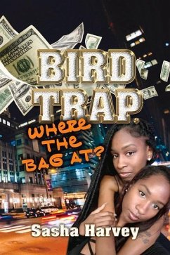 Bird Trap. Where the Bag At?: Volume 1 - Harvey, Sasha