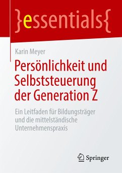 Persönlichkeit und Selbststeuerung der Generation Z - Meyer, Karin