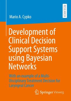 Development of Clinical Decision Support Systems using Bayesian Networks - Cypko, Mario A.