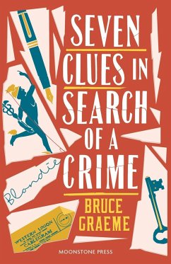 Seven Clues in Search of a Crime - Graeme, Bruce