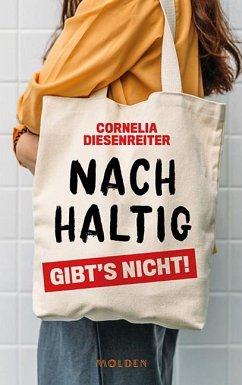 Nachhaltig gibt's nicht! - Diesenreiter, Cornelia