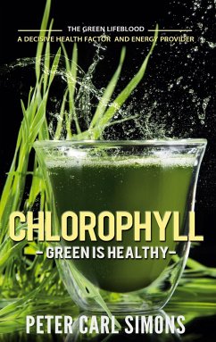 Chlorophyll - Green is Healthy - Simons, Peter Carl