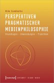 Perspektiven pragmatischer Medienphilosophie (eBook, ePUB)