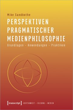 Perspektiven pragmatischer Medienphilosophie (eBook, ePUB) - Sandbothe, Mike