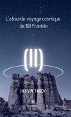 L&quote;absurde voyage cosmique de Bill Franklin (eBook, ePUB)