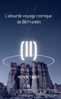 L’absurde voyage cosmique de Bill Franklin (eBook, ePUB) - Tardy, Hervin