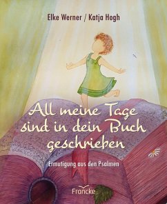 All meine Tage sind in dein Buch geschrieben - Werner, Elke