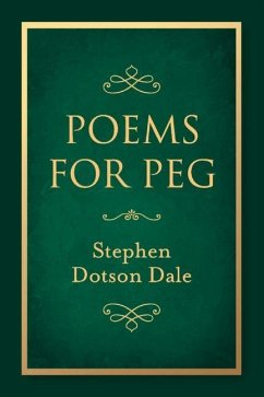Poems for Peg - Dale, Stephen Dotson