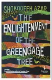 The Enlightenment of the Greengage Tree: SHORTLISTED FOR THE INTERNATIONAL BOOKER PRIZE 2020