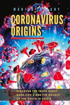 Coronavirus Origins: Discover the Truth about Sars-Cov-2 and the Source of the Covid-19 Crisis - Zoltany, Monika
