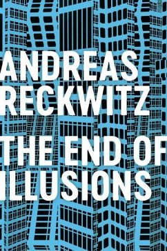 The End of Illusions - Reckwitz, Andreas