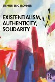 Existentialism, Authenticity, Solidarity (eBook, PDF)