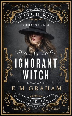 Cover An Ignorant Witch (Witch Kin Chronicles, #1) (eBook, ePUB)
