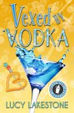 Vexed by Vodka (Bohemia Bartenders Mysteries, #3) (eBook, ePUB)