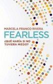 Fearless: ¿Qué Haría Si No Tuviera Miedo?