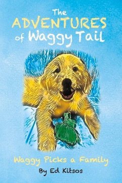 The Adventures of Waggy Tail: Waggy Picks a Family Volume 1 - Tail, Waggy