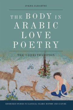 The Body in Arabic Love Poetry - Alharthi, Jokha