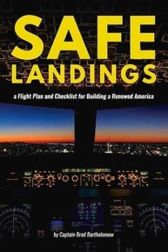 Safe Landings: A Flight Plan and Checklist for Building a Renewed America - Bartholomew, Brad