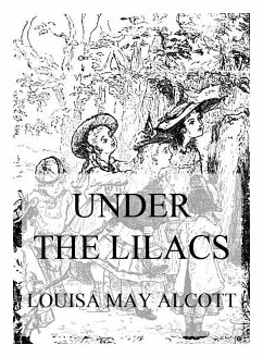 Under The Lilacs (eBook, ePUB) - Alcott, Louisa May